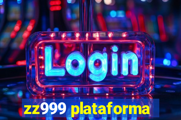 zz999 plataforma